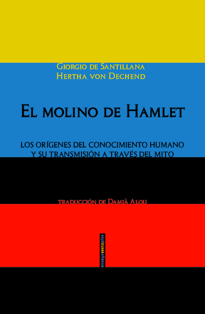 El molino de Hamlet «Los orígenes del conocimiento humano y su transmisión a trav»