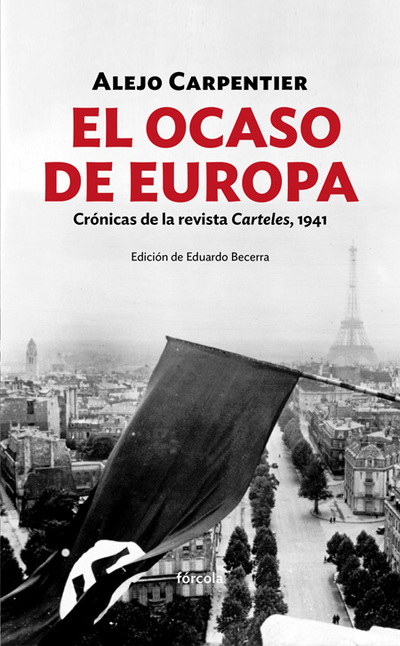 El ocaso de Europa   «Crónicas de la revista Carteles, 1941»
