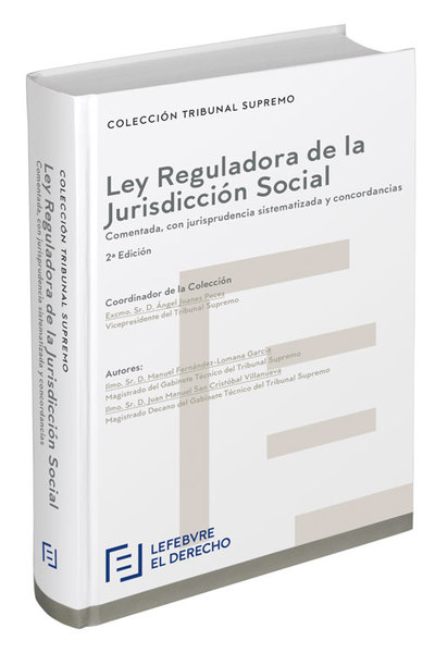 LEY REGULADORA DE LA JURISDICCIóN SOCIAL «COMENTADA, CON JURISPRUDENCIA SISTEMATIZADA Y CONCORDANCIAS»