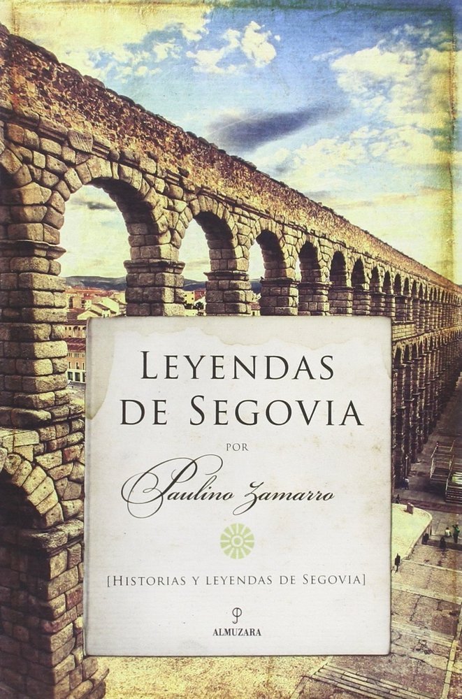 Leyendas de segovia «Historias y leyendas de Segovias»
