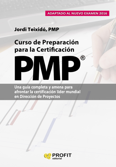 Curso de preparacion para la certificacion PMP®   «Una guía completa y amena para afrontar la certificación líder muncial en Dirección de Proyectos»