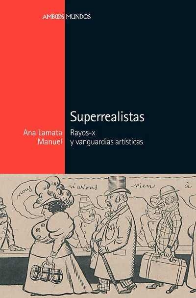 Superrealistas   «Rayos-x y vanguardias artísticas»