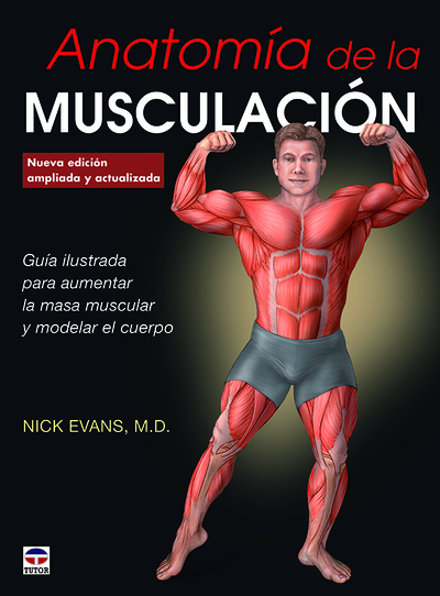 Anatomía de la musculación   «Nueva edición ampliada y actualizada»