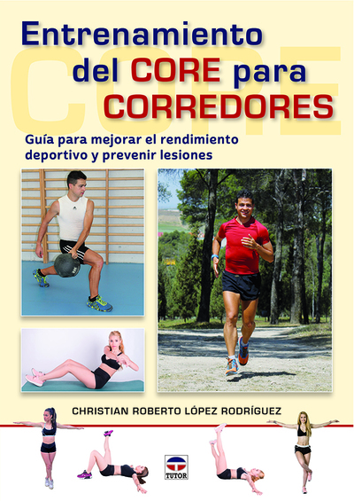 Entrenamiento del core para corredores   «Guía para mejorar el rendimiento deportivo y prevenir lesiones»