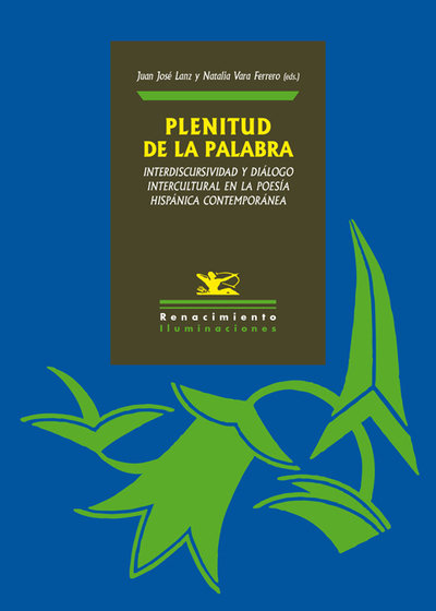 Plenitud de la palabra   «Interdiscursividad y diálogo intercultural en la poesía hispánica contemporánea»