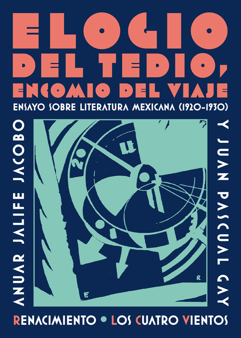 Elogio del tedio, encomio del viaje   «Ensayo sobre literatura mexicana (1920-1930)»