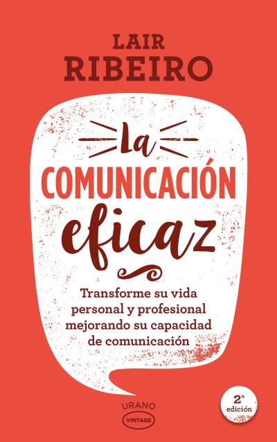 La comunicación eficaz   «Transforme su vida personal y profesional mejorando su capacidad de comunicación»