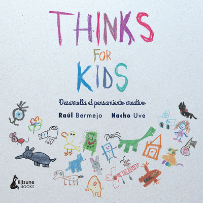 Thinks for Kids «Desarrolla tu pensamiento creativo»