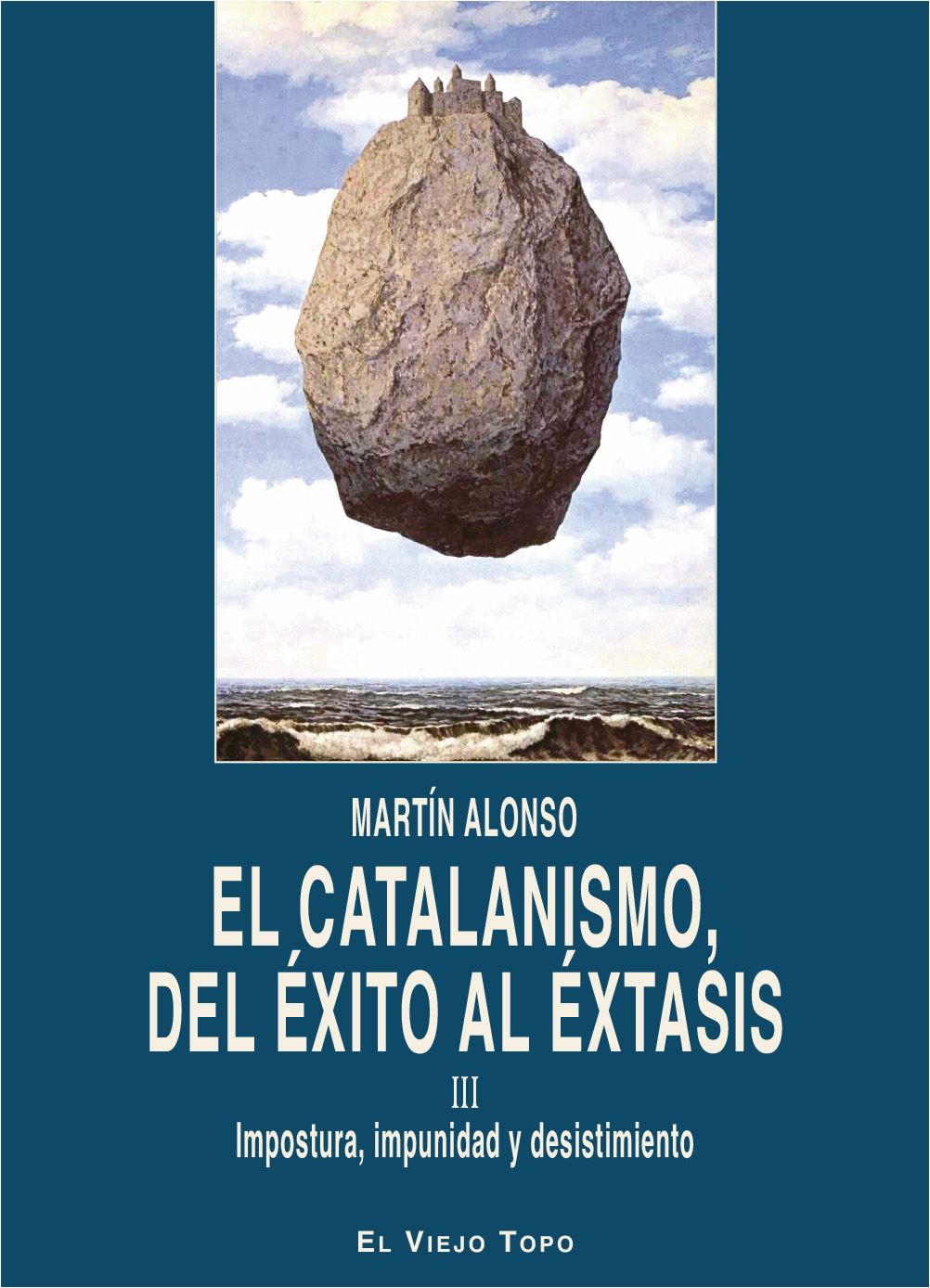 El catalanismo, del éxito al éxtasis   «III Impostura, impunidad y desistimiento»