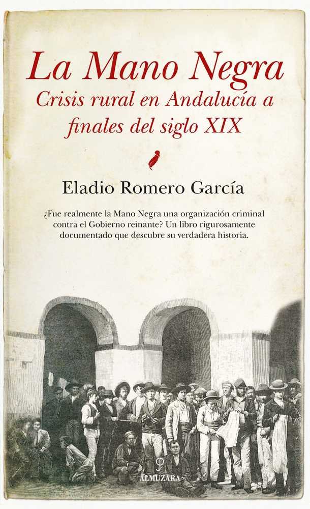 La Mano Negra   «Crisis rural en Andalucía a finales del siglo XIX»