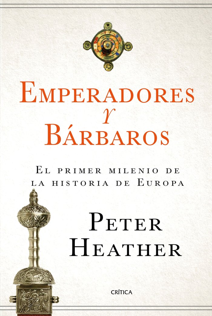 Emperadores y bárbaros   «El primer milenio de la historia de Europa»