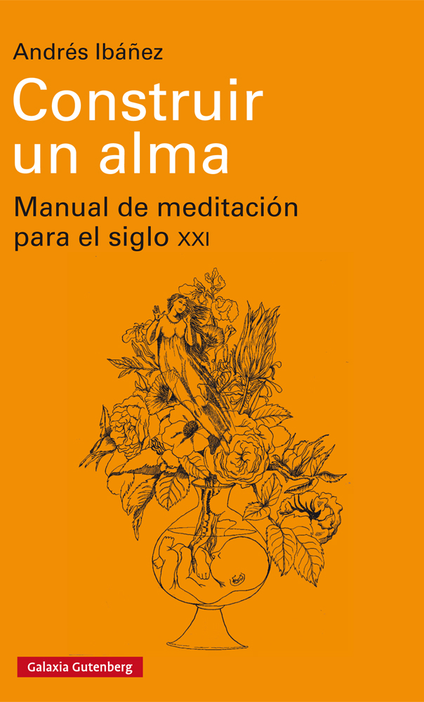 Construir un alma   «Manual de meditación para el siglo XXI»