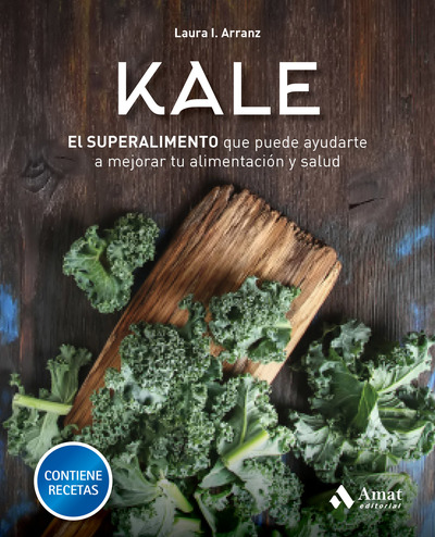 Kale   «El superalimento que puede ayudarte a mejorar tu alimentación y salud»