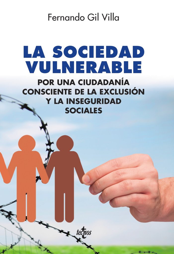 La sociedad vulnerable   «Por una ciudadanía consciente de la exclusión y la inseguridad social»