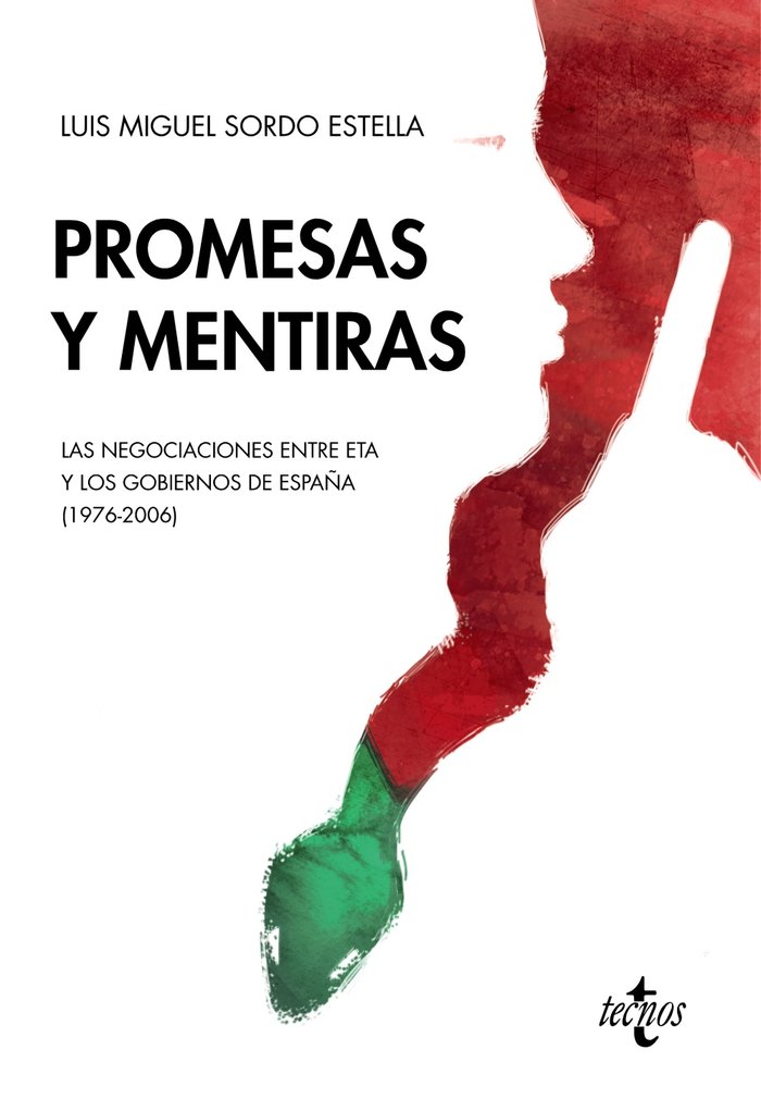 Promesas y mentiras   «Las negociaciones entre ETA y los gobiernos de España (1976-2006)»