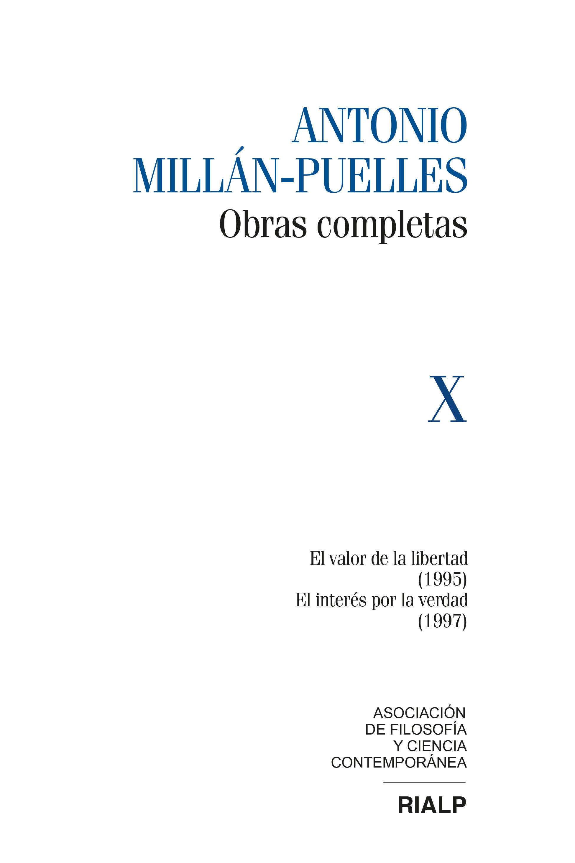 Millán-Puelles Vol. X Obras Completas   «El valor de la libertad (1995) / El interés por la verdad (1997)»