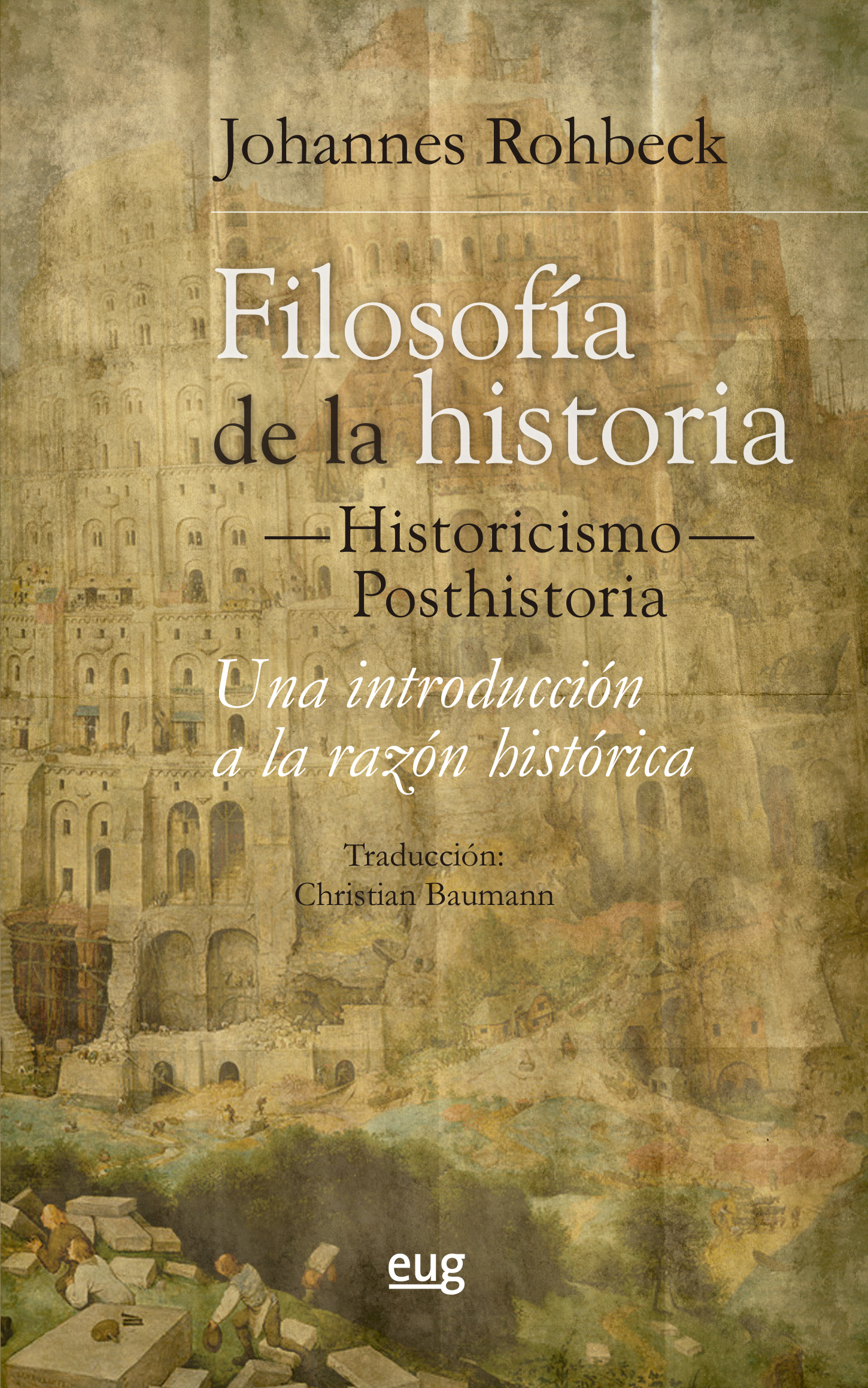 Filosofía de la Historia -Historicismo-Posthistoria   «Una Introducción a la razón Histórica»