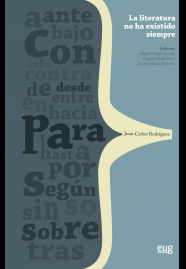 Literatura no ha existido siempre   «Teoría, historia e invención para Juan Carlos Rodríguez»