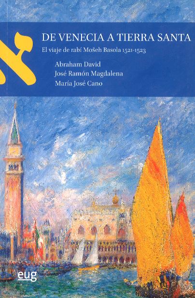 De Venecia a Tierra Santa   «El viaje de rabí Moseh Basola 1521-1523»
