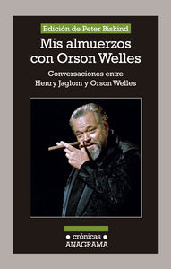 Mis almuerzos con Orson Welles   «Conversaciones entre Henry Jaglom y Orson Welles»