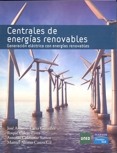 CENTRALES DE ENERGIAS RENOVABLES. GENERACIóN ELéCTRICA CON ENERGíAS RENOVABLES