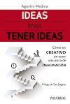 Ideas para tener ideas   «Cómo ser creativo sin tener una pizca de imaginación»