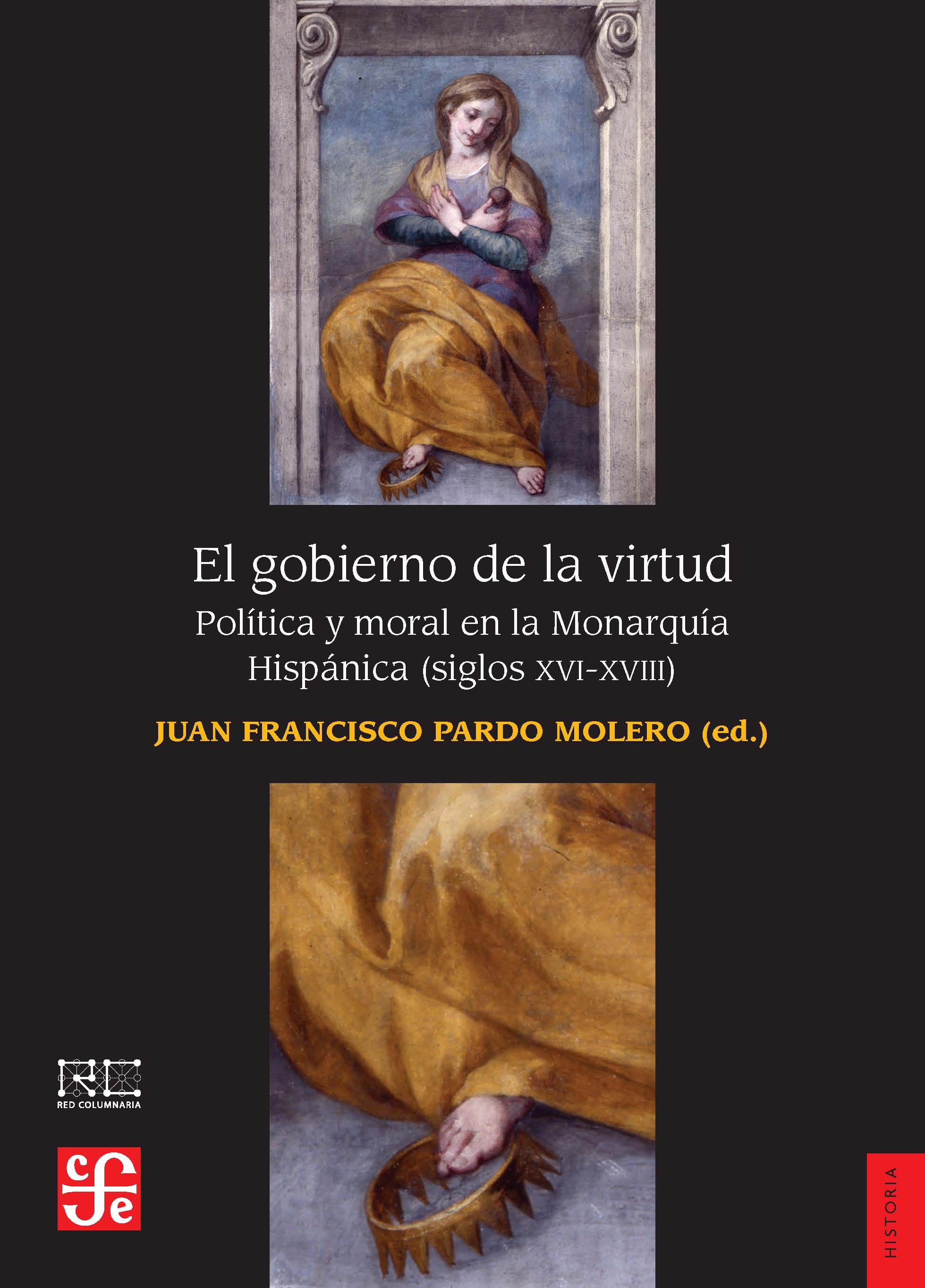 El gobierno de la virtud   «Política y moral en la Monarquía Hispánica (siglos XVI-XVIII)»