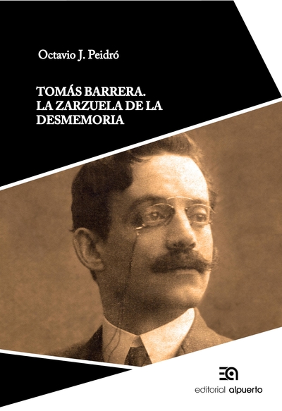 Tomás Barrera   «La zarzuela de la desmemoria»