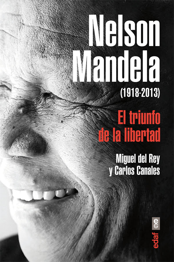 Nelson Mandela (1918-2013)   «El triunfo de la libertad»