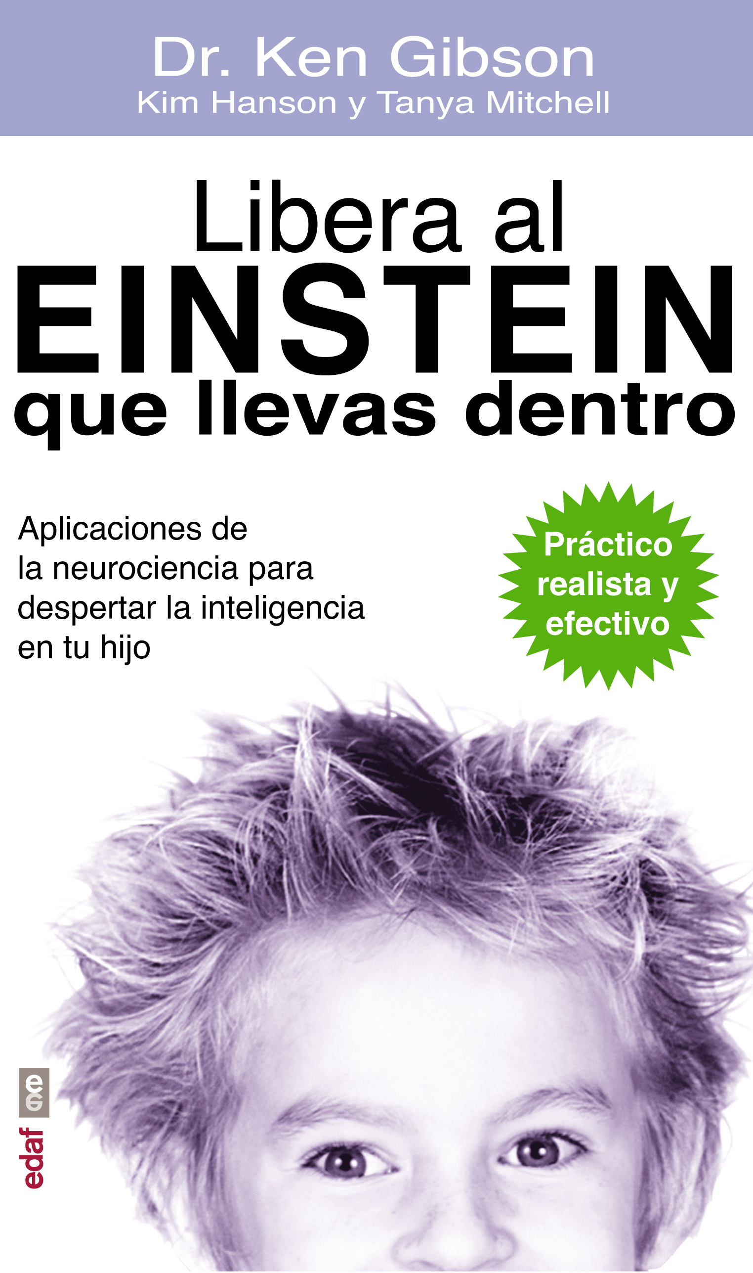 Libera al Einstein que llevas dentro   «Aplicaciones de neurociencia para despertar la inteligencia en tu hijo»