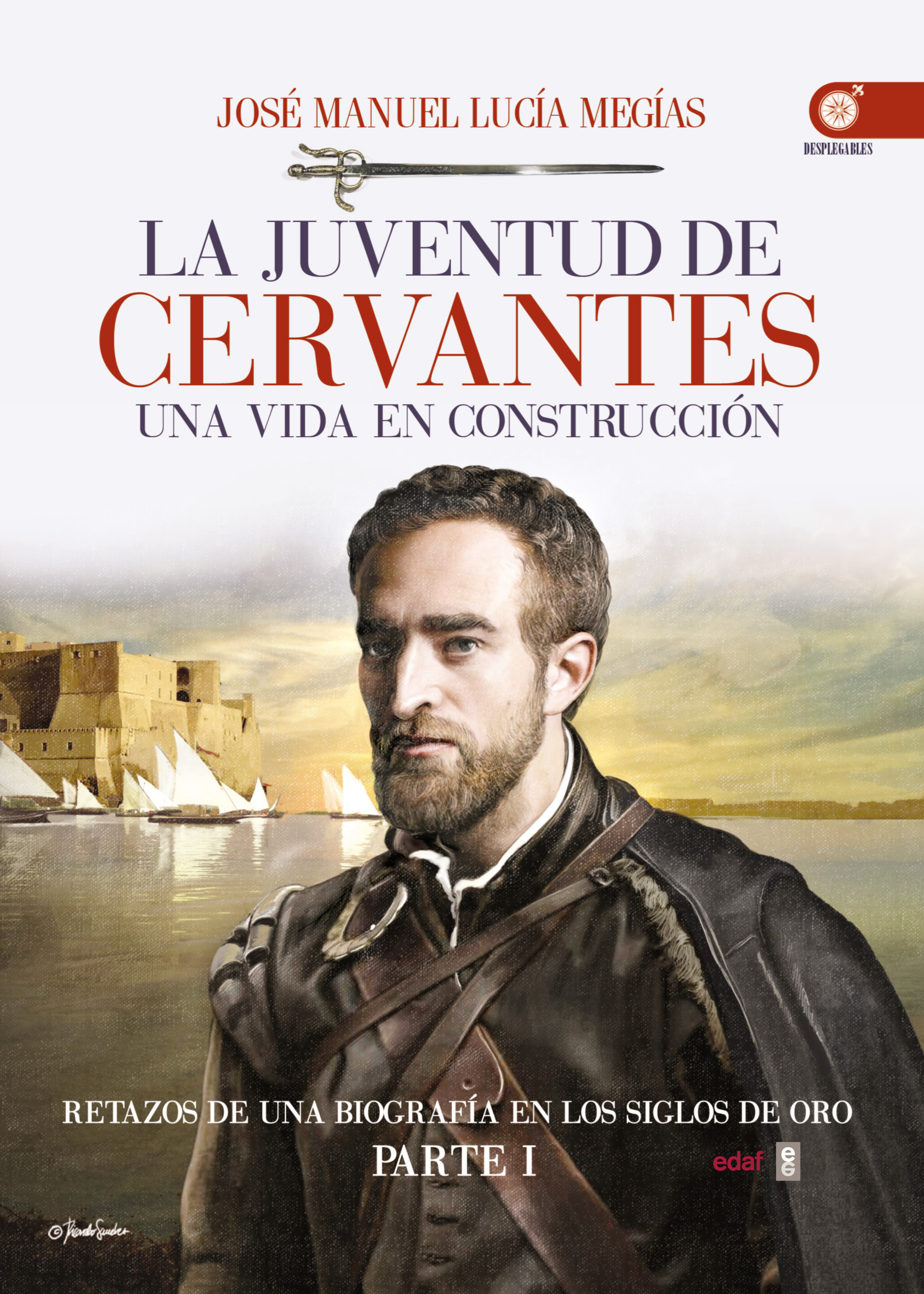 La juventud de Cervantes   «Una vida en construcción»