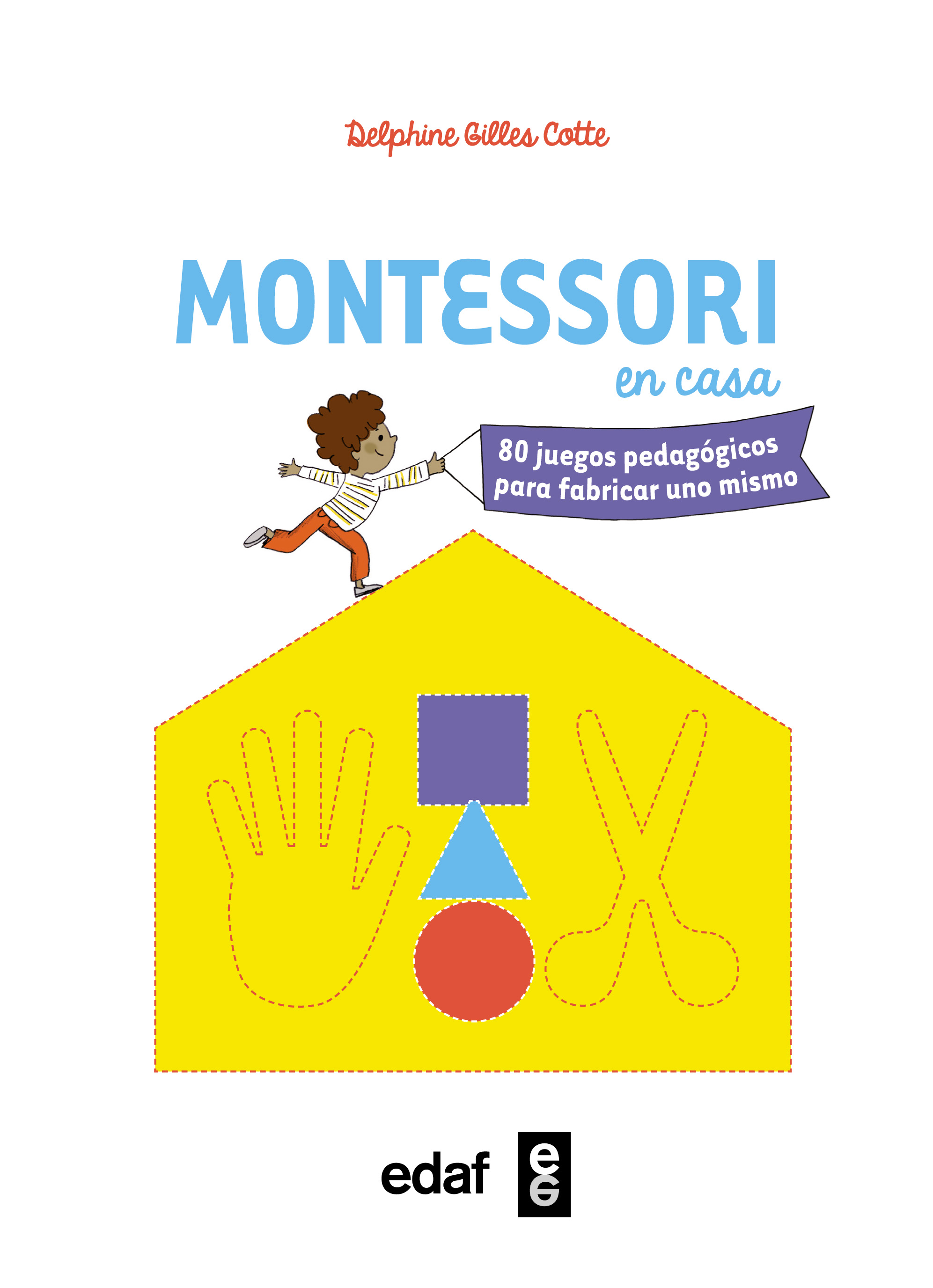 Montessori en casa   «80 juegos pedagógicos para fabricar uno mismo»