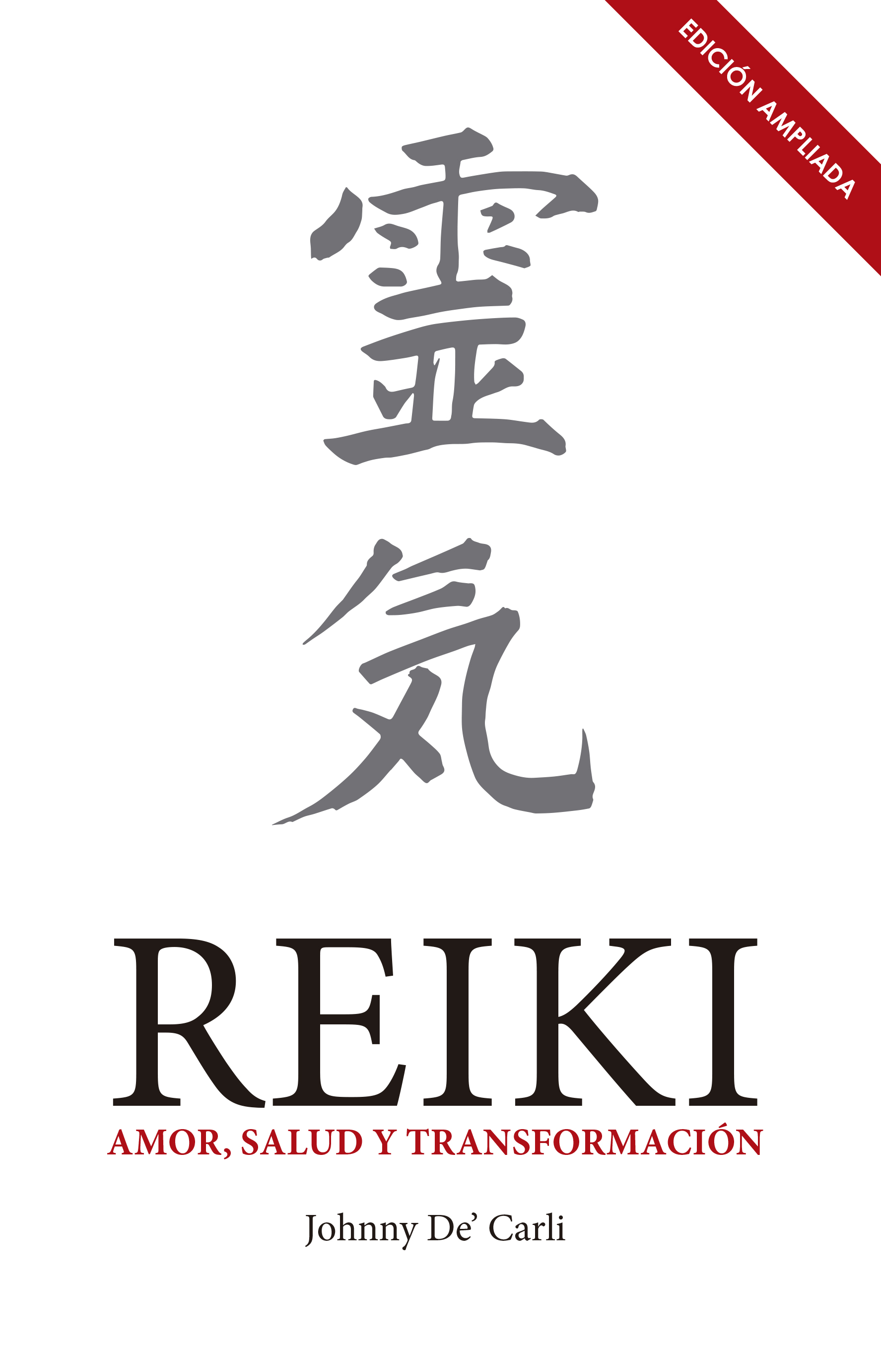 Reiki   «Amor, salud y transformación. (Edición ampliada)»