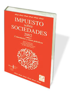 IMPUESTO SOBRE SOCIEDADES 2002 (COMENTARIOS Y CASOS PRACTICOS)