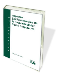 ASPECTOS JURIDICO LABORALES DE LA RESPONSABILIDAD SOCIAL CORPORATIVA