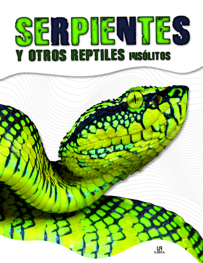 Serpientes y Otros Reptiles Insólitos