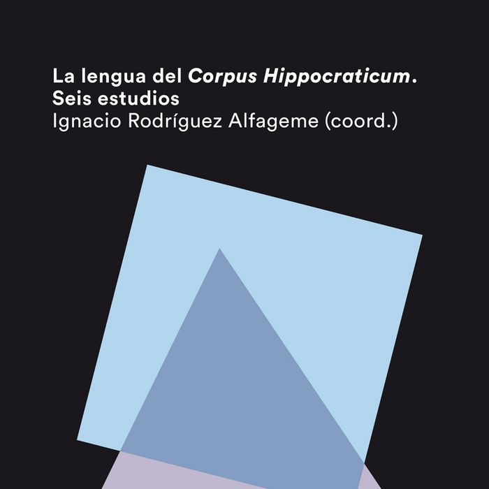 La lengua del Corpus Hippocraticum «Seis estudios»