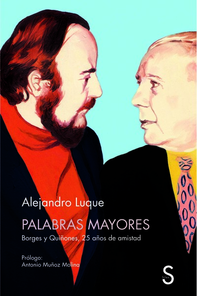 Palabras mayores   «Borges y Quiñones, 25 años de amistad»