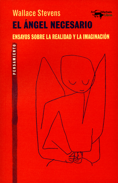 El ángel necesario   «Ensayos sobre la realidad y la imaginación»