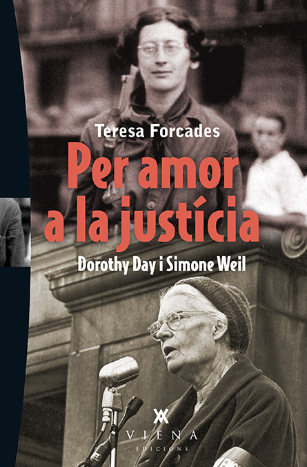 Per amor a la justícia   «Dorothy Day i Simone Weil»