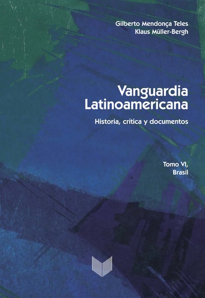 Vanguardia latinoamericana. Tomo VI. Brasil «Historia, crítica y documentos»