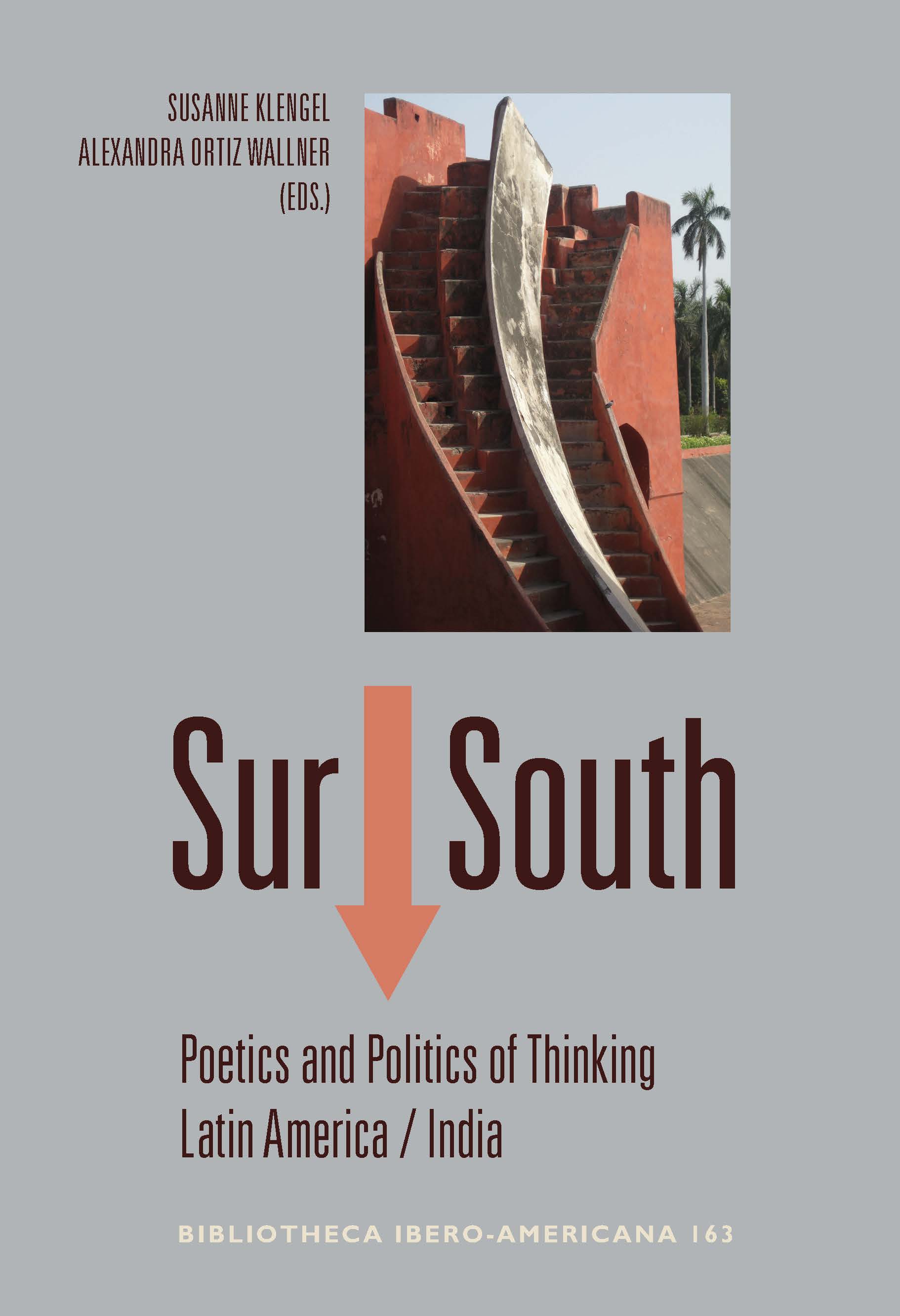 Sur South «Poetics and politics of thinking Latin America / India»