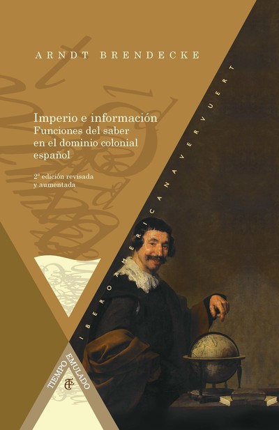 Imperio e informacion. Nueva edición «Funciones del saber en el dominio colonial español»