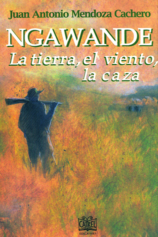 Ngawande   «La tierra, el viento, la caza»