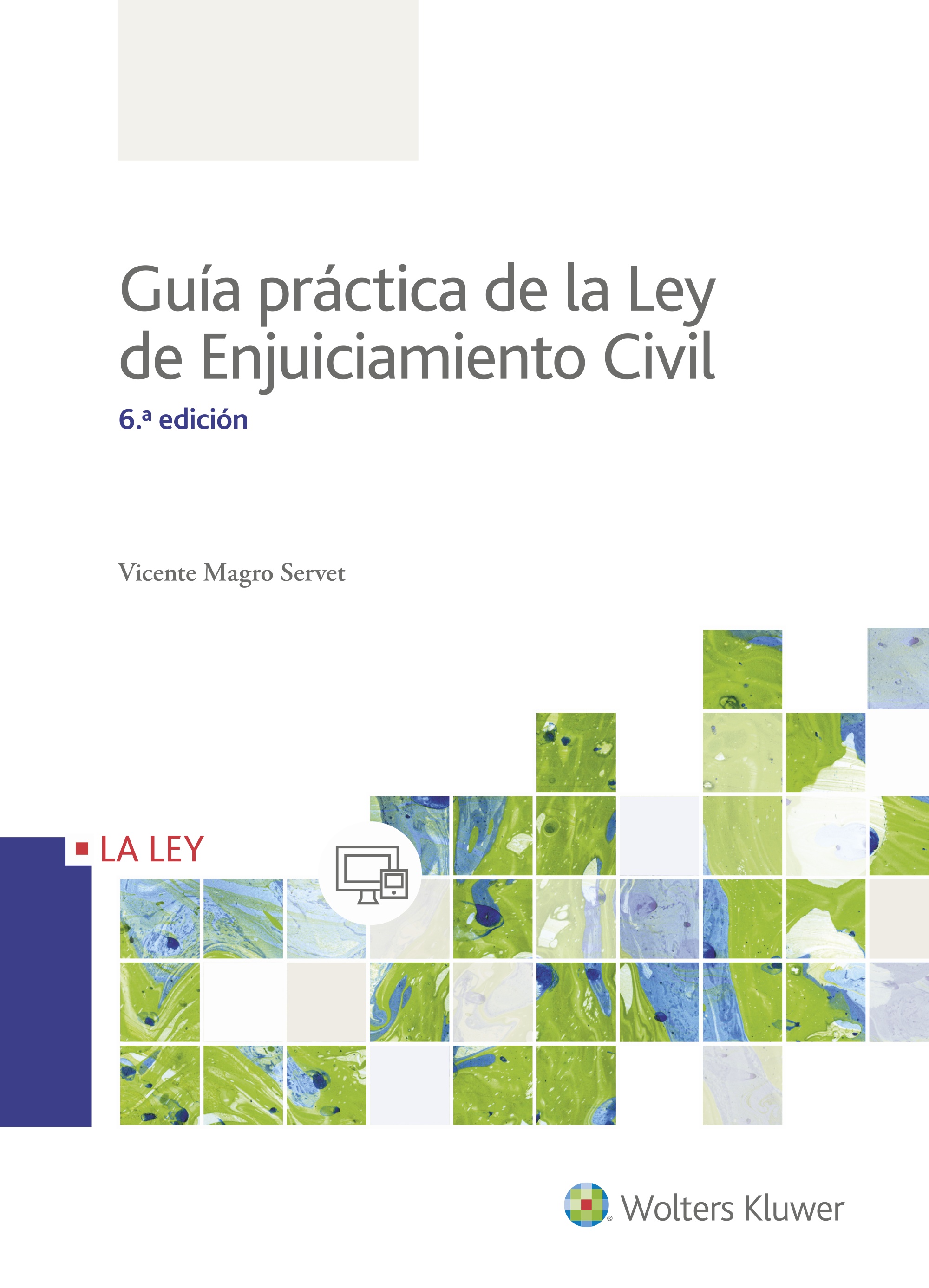 GUIA PRACTICA DE LA LEY ENJUICIAMIENTO CIVIL, 6ª E