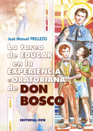 La tarea de educar en la experiencia “oratoriana” de Don Bosco