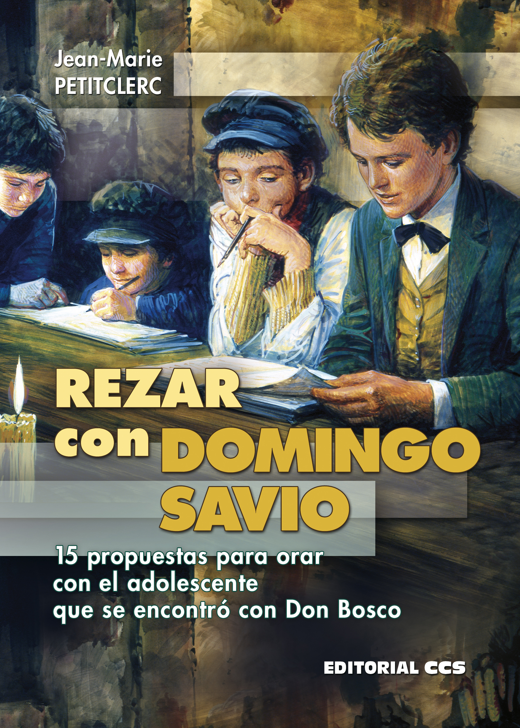 Rezar con Domingo Savio   «15 propuestas para orar con el adolescente que se encontró con Don Bosco»