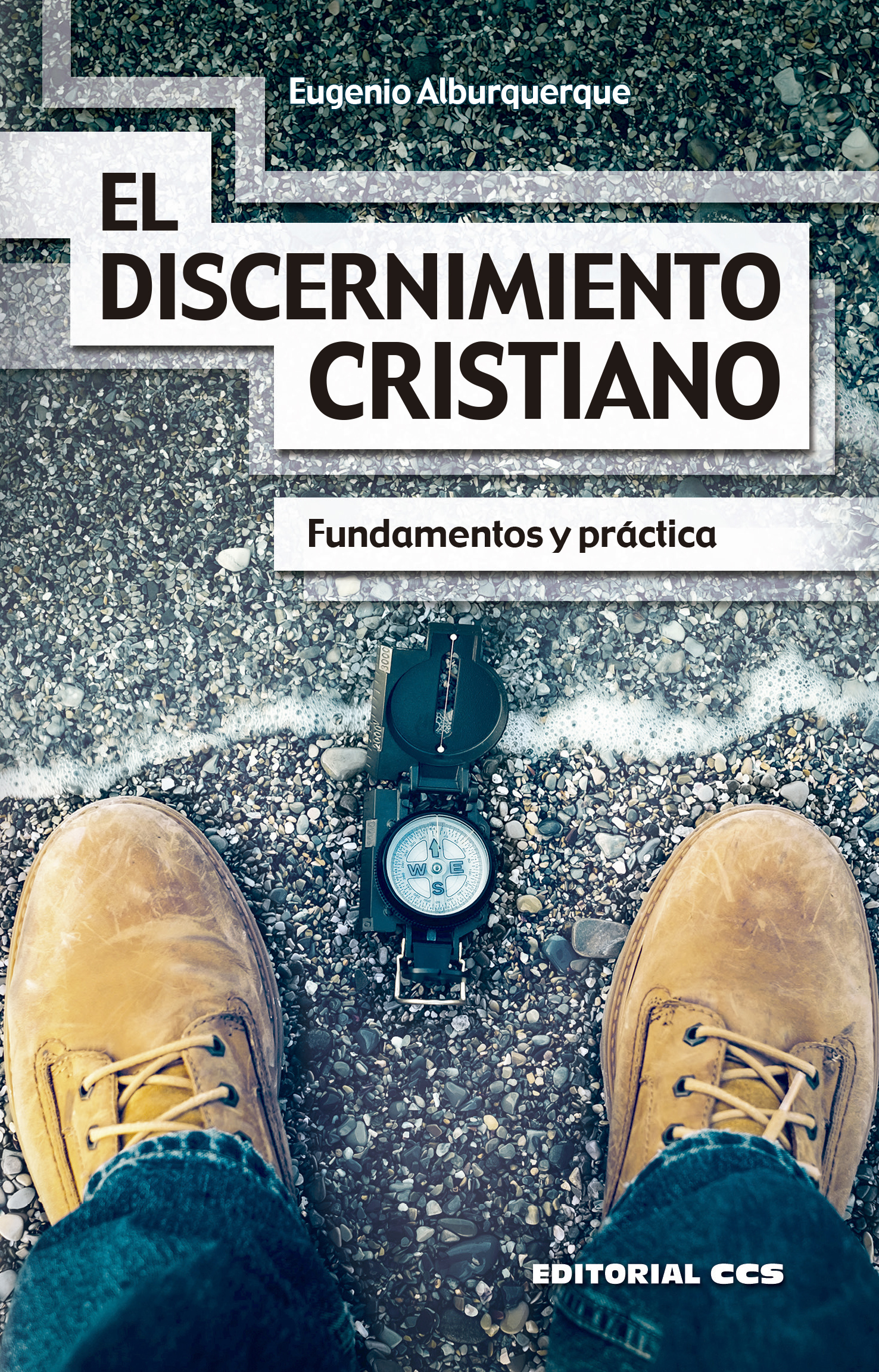 El discernimiento cristiano   «Fundamentos y práctica»