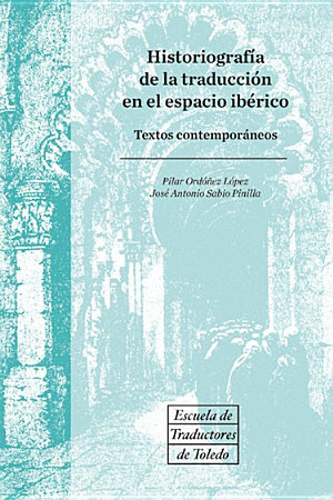 HISTORIOGRAFIA DE LA TRADUCCION DE LA TRADUCCION EN EL ESPACIO IBERICO. TEXTOS