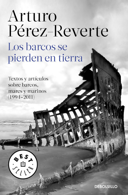 Los barcos se pierden en tierra   «Textos y artículos sobre barcos, mares y marinos (1994-2011)»